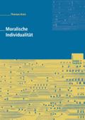 Moralische Individualität: Eine Kritik der postmodernen Ethik von Zygmunt Bauman und ihrer soziologischen Implikationen für eine soziale Ordnung durch