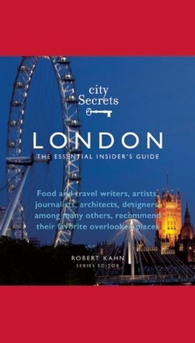 City Secrets London: The Essential Insider’s Guide