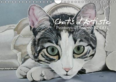 Chats d’Artiste Peintures d’Elisabeth BEGOT (Calendrier mural Calendrier perpétuel DIN A4 horizontal)