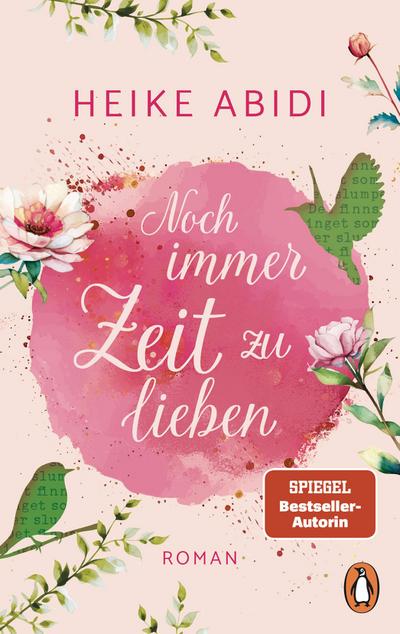 Noch immer Zeit zu lieben: Roman - Der perfekte Wohlfühlroman zum Wegträumen und Verlieben von der SPIEGEL-Bestsellerautorin