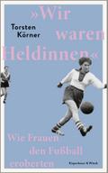 »Wir waren Heldinnen«