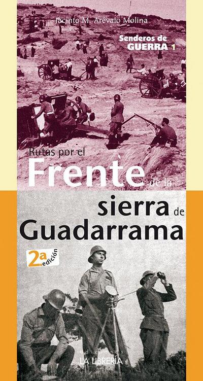 Senderos de guerra 1 : rutas por el frente de la Sierra de Madrid