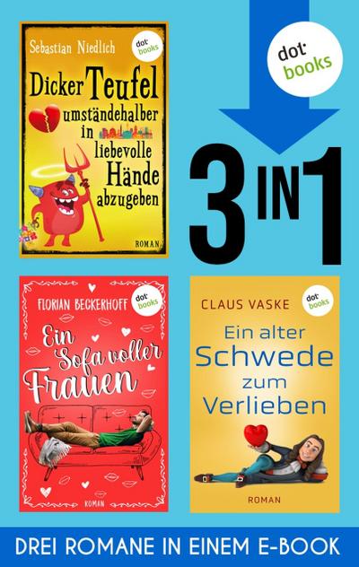 Ein Sofa voller Frauen & Dicker Teufel umständehalber … & Ein alter Schwede zum Verlieben
