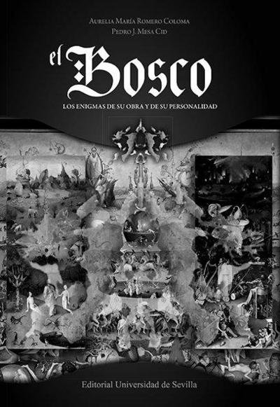 El Bosco : los enigmas de su obra y de su personalidad