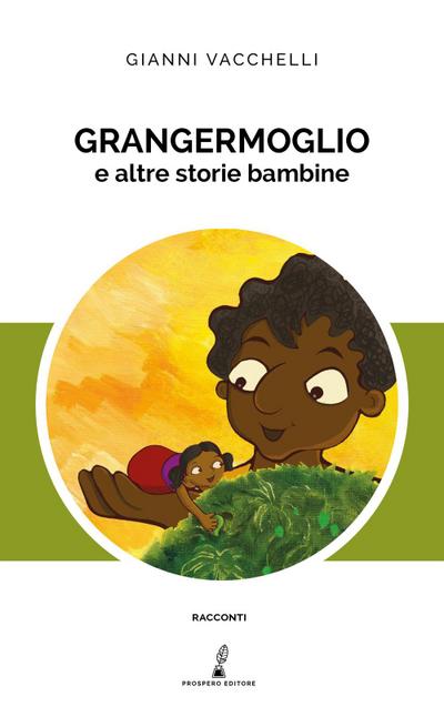 Vacchelli, G: Grangermoglio e altre storie bambine