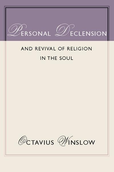 Personal Declension and Revival of Religion in the Soul