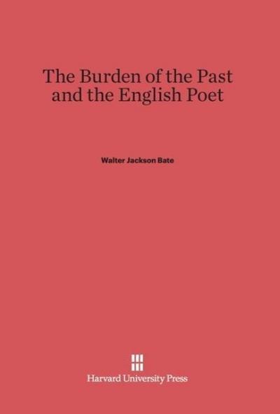 The Burden of the Past and the English Poet