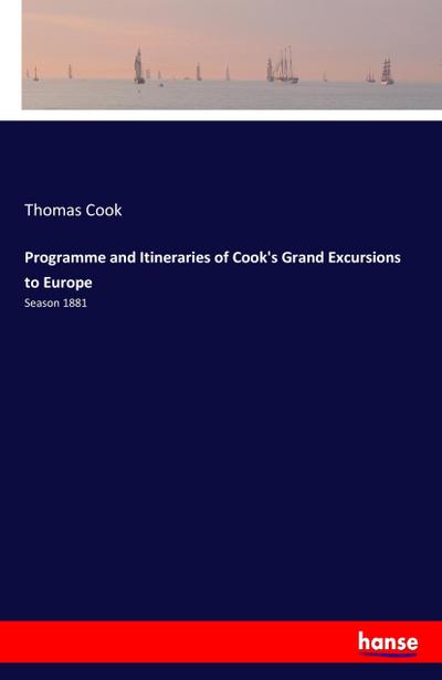 Programme and Itineraries of Cook’s Grand Excursions to Europe