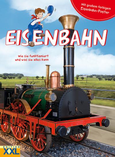 Eisenbahn - Wie sie funktioniert und was sie alles kann, m. 1 Beilage