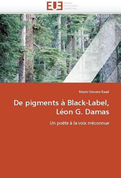 De pigments à Black-Label, Léon G. Damas - Marie-Simone Raad