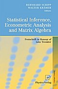 Statistical Inference, Econometric Analysis and Matrix Algebra