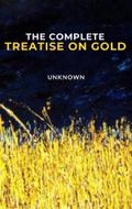The Complete Treatise on Gold