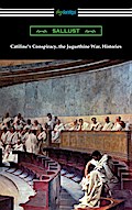 Catiline’s Conspiracy, the Jugurthine War, Histories