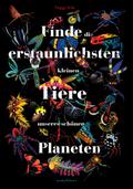 Finde die erstaunlichsten kleinen Tiere unseres schönen Planeten