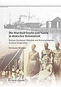 Die Marshall-Inseln und Nauru in deutscher Kolonialzeit