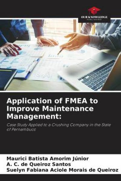 Application of FMEA to Improve Maintenance Management: