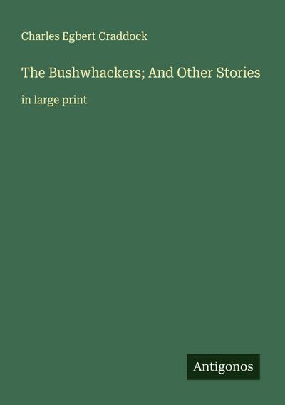 The Bushwhackers; And Other Stories