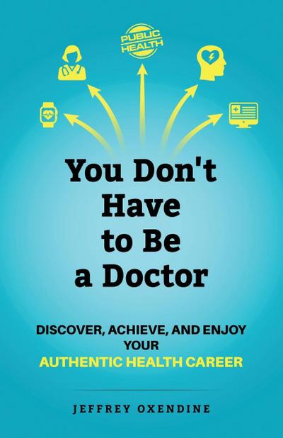 You Don’t Have to Be a Doctor