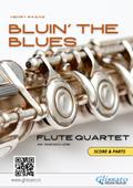 Bluin’ The Blues - Flute Quartet (score & parts)