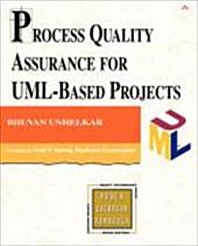 Process Quality Assurance for Uml-Based Projects (Object Technology Series) b...