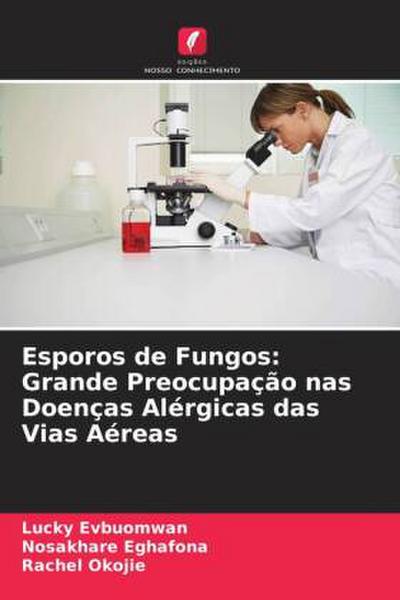 Esporos de Fungos: Grande Preocupação nas Doenças Alérgicas das Vias Aéreas