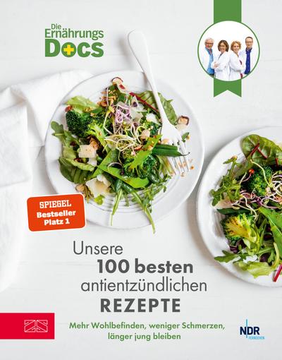 Die Ernährungs-Docs – Unsere 100 besten antientzündlichen Rezepte