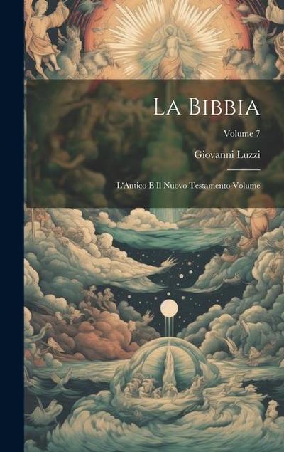La Bibbia: L’Antico e il Nuovo Testamento Volume; Volume 7
