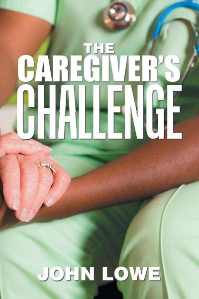 The Caregiver’s Challenge