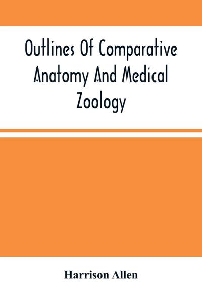Outlines Of Comparative Anatomy And Medical Zoology