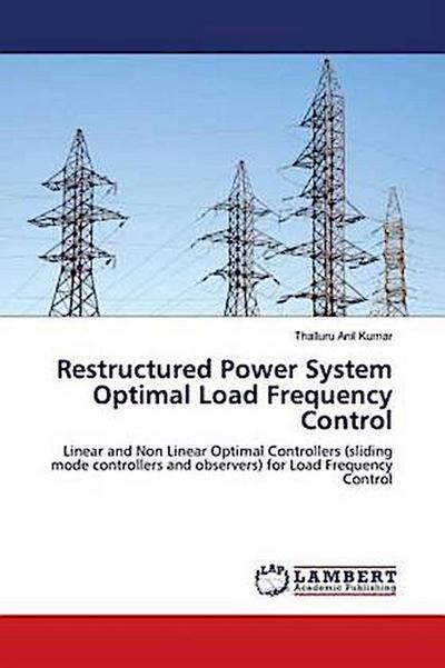 Restructured Power System Optimal Load Frequency Control