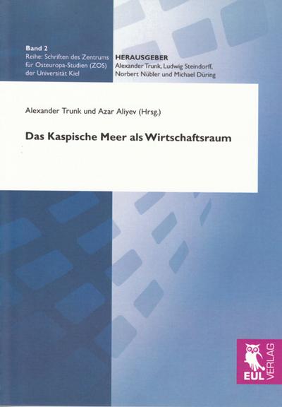 Das Kaspische Meer als Wirtschaftsraum