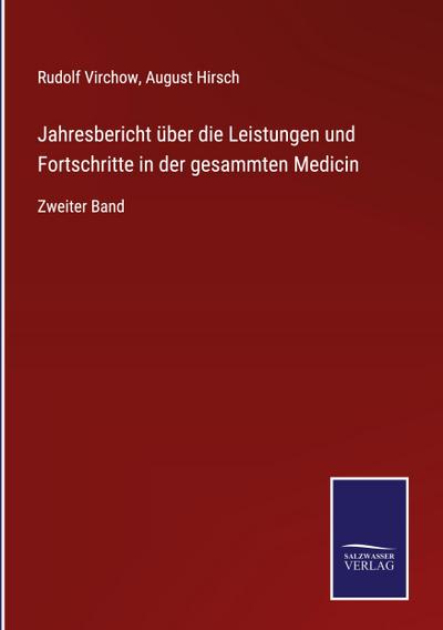Jahresbericht über die Leistungen und Fortschritte in der gesammten Medicin