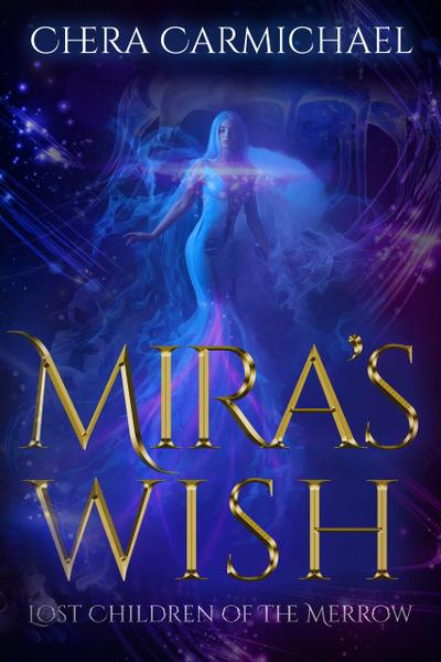 Mira’s Wish (Lost Children of The Merrow, #1)