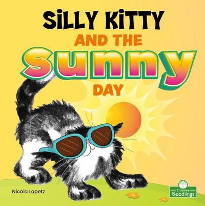 Lopetz, N: Silly Kitty and the Sunny Day