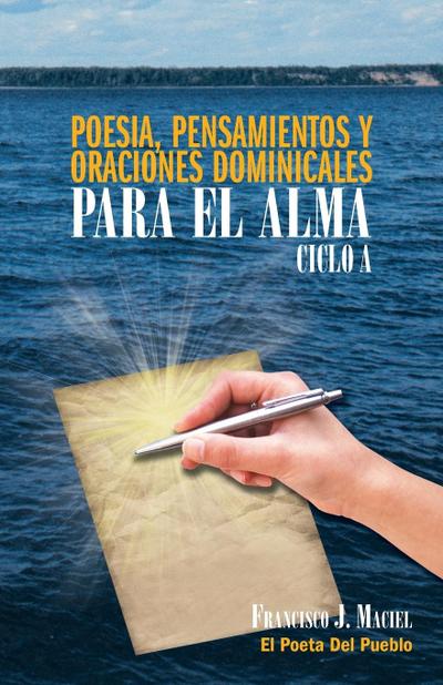 Poesia, Pensamientos y Oraciones Dominicales Para El Alma. Ciclo A.