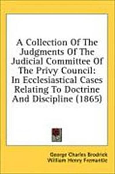 A Collection Of The Judgments Of The Judicial Committee Of The Privy Council