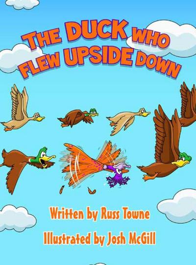 The Duck Who Flew Upside Down