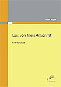 Lars von Triers Antichrist: Eine Analyse