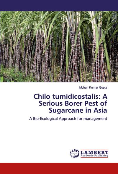 Chilo tumidicostalis: A Serious Borer Pest of Sugarcane in Asia