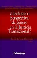 ¿Ideología o perspectiva de género en la Justicia Transicional?