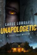 Unapologetic (Tracy Tucci Mysteries, #1)