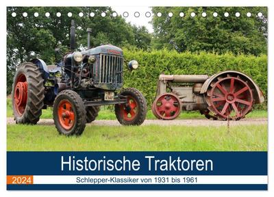 Historische Traktoren 2024 (Tischkalender 2024 DIN A5 quer), CALVENDO Monatskalender