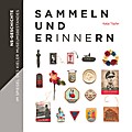 Sammeln und Erinnern - NS-Geschichte im Spiegel de