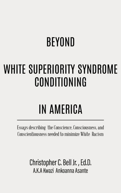 Beyond White Superiority Syndrome Conditioning  In America