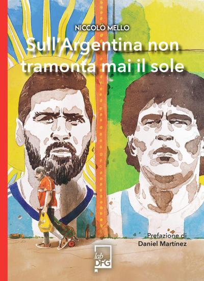 Sull’Argentina non tramonta mai il sole