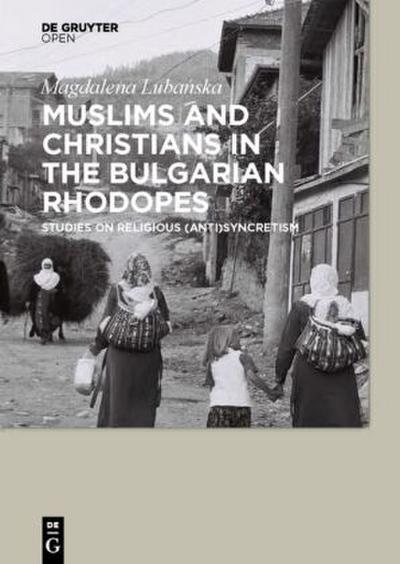 Muslims and Christians in the Bulgarian Rhodopes.