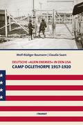 Deutsche ’Alien Enemies’ in den USA. Camp Oglethorpe 1917 - 1920