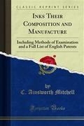 Inks Their Composition and Manufacture