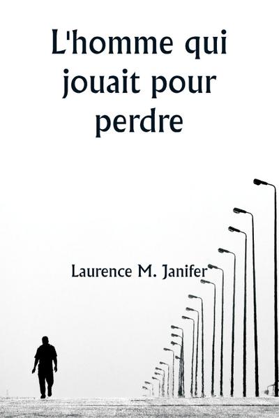 L’homme qui jouait pour perdre