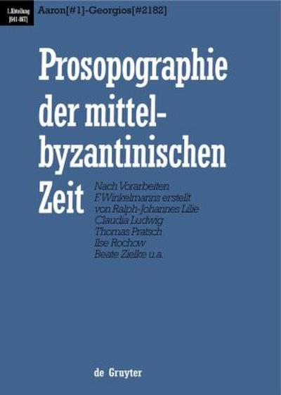 Prosopographie der mittelbyzantinischen Zeit, Bd 1, Aaron (#1) - Georgios (#2182)